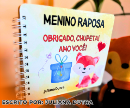 Livro infantil Menino Raposa — Obrigado, Chupeta! Amo Você!